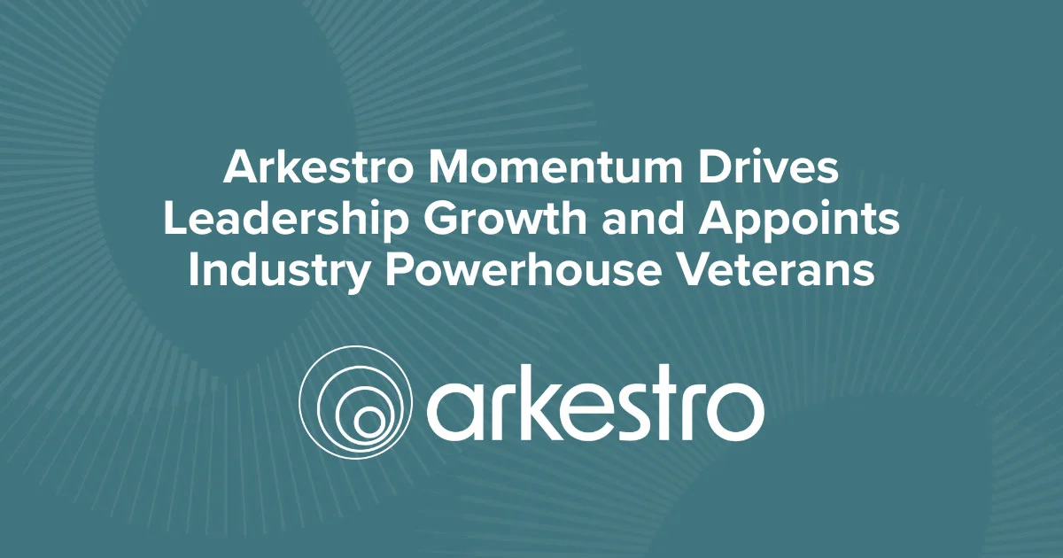 Arkestro Momentum Drives Leadership Growth and Appoints Industry Powerhouse Veterans