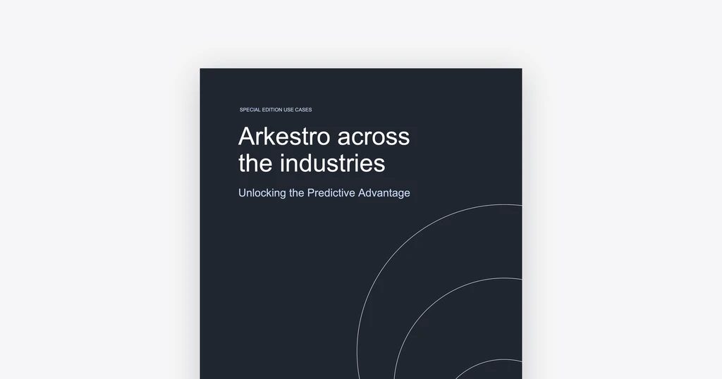 Arkestro Across the Industries: Unlocking the Predictive Advantage