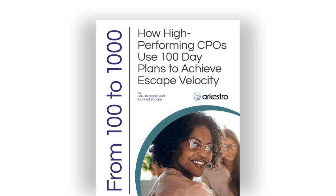 From 100 to 1000: How High-Performing CPOs Use 100 Day Plans to Achieve Escape Velocity